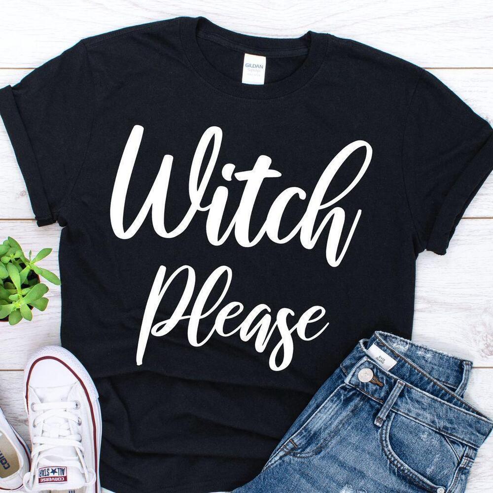 Witch Please Funny Halloween Tshirt